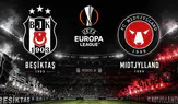 Beşiktaş Midtjylland Maçı Saat Kaçta, Hangi Kanalda? İşte ilk 11'ler