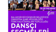 Balıkesir'de Türk Halk Dansları İçin Dansçı Seçmeleri Başlıyor!