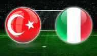Türkiye-İtalya maçı ne zaman, saat kaçta ve hangi kanalda?