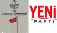 YENİ Parti'nin ismi, Anayasa Mahkemesi'nde sona yaklaşıyor; 1 ay süre verildi