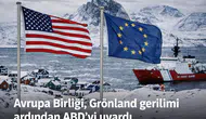 AB, Grönland gerilimi sonrası Arktik'teki varlığını güçlendirme kararı aldı, ABD'yi uyardı