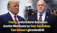 Trump, Minnesota'daki Protestolar Üzerine Sınır Çarı Tom Homan'ı Gönderiyor