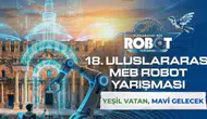 Geleceğin Mucitleri Antalya’da Buluşuyor: 18. MEB Robot Yarışması İçin Geri Sayım Başladı