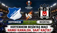 Hoffenheim-Beşiktaş Maçı Bu Akşam Saat 22.00'de! Hangi Kanalda Canlı ve Şifresiz Yayınlanacak?