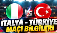 İtalya - Türkiye Maçı İlk 11'leri ve Geniş Kadroları Açıklandı