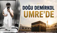 Doğu Demirkol Umre’ye gitti: Kutsal topraklardan kareler