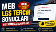 MEB LGS tercih sonuçları ne zaman açıklanacak? 2026 lise yerleştirme sonucu sorgulama ekranı