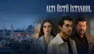 Altı Üstü İstanbul 9. bölüm izle: Son bölüm full HD nereden izlenir? ATV yayınladı