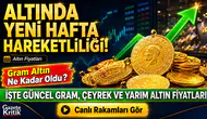 Altın fiyatları ne kadar oldu? Gram altın 6 bin 193 TL seviyesinde