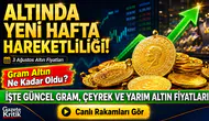 Altın haftaya yükselişle başladı: İşte 3 Ağustos 2026 çeyrek, gram ve yarım altın satış fiyatları