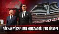 Gökhan Yüksel’den CHP lideri Kemal Kılıçdaroğlu’na ziyaret