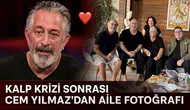 Kalp krizi sonrası Cem Yılmaz’dan aile fotoğrafı