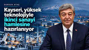 Dursun Ataş: Kayseri, yüksek teknoloji ve inovasyonla ekonomik dönüşümünü gerçekleştirecek