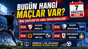 Bugün hangi maçlar var? 7 Ağustos 2026 maç programı, saatleri ve canlı yayın kanalları