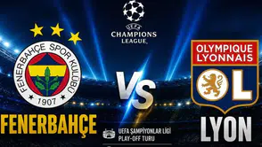 Fenerbahçe’nin Şampiyonlar Ligi play-off rakibi Lyon oldu! Fenerbahçe-Lyon maçı ne zaman, saat kaçta, hangi kanalda?