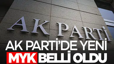 AK Parti'nin yeni MYK'sı belli oldu