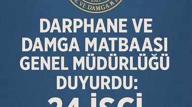 Darphane ve Damga Matbaası Genel Müdürlüğü duyurdu: 24 işçi alınacak