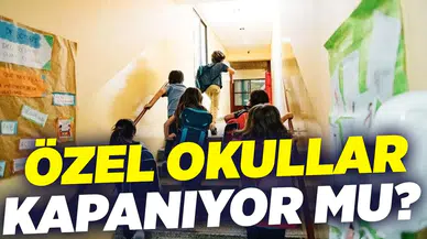 ve AKP Özel Okulları Kapatıyor