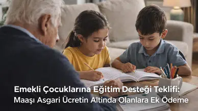 CHP'den emeklilere eğitim desteği teklifi: Çocuklar için kademeli destek sunulacak!