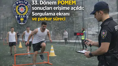 33. Dönem POMEM sonuçları erişime açıldı: Sorgulama ekranı ve parkur süreci