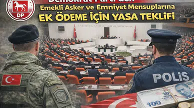 Demokrat Parti'den emekli asker ve emniyet mensuplarına ek ödeme için yasa teklifi Meclis'te!