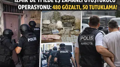 İzmir'de 11 ilde eş zamanlı uyuşturucu operasyonu: 480 gözaltı, 50 tutuklama!