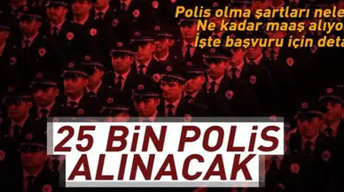 25 bin 500 polis adayı alınacak