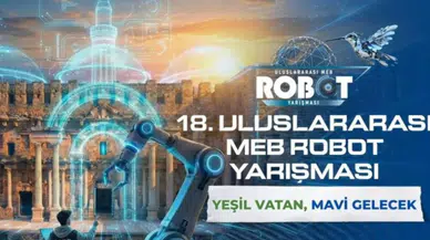 Geleceğin Mucitleri Antalya’da Buluşuyor: 18. MEB Robot Yarışması İçin Geri Sayım Başladı