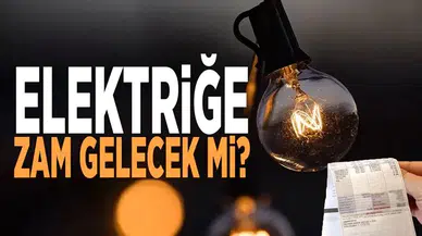 Elektriğe zam gelecek mi?
