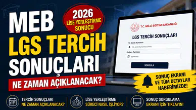 MEB LGS tercih sonuçları ne zaman açıklanacak? 2026 lise yerleştirme sonucu sorgulama ekranı