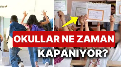 2025 Okullar Ne Zaman Kapanacak? Karneler Hangi Tarihte Alınacak?