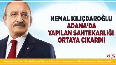 Kemal Kılıçdaroğlu Adana'da yapılan sahtekarlığı ortaya çıkardı!