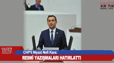 CHP'li Niyazi Nefi Kara: Resmi Yazışmaları Hatırlattı