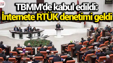 TBMM'de kabul edildi: İnternete RTÜK denetimi geldi