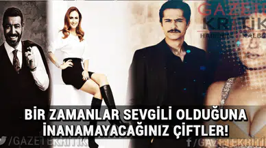 Bir zamanlar sevgili olduğuna inanamayacağınız çiftler!