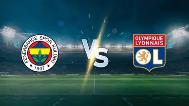 Fenerbahçe Lyon maçı ne zaman, saat kaçta, hangi kanalda?