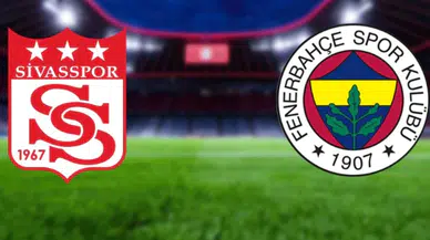 Sivasspor Fenerbahçe muhtemel 11'leri belli oldu. Net Global Sivasspor-Fenerbahçe ne zaman, saat kaçta, hangi kanalda?