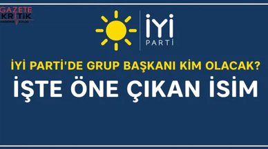 İYİ Parti'de Grup Başkanı kim olacak? İşte öne çıkan isim
