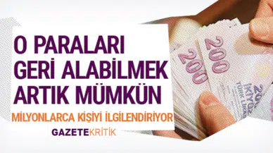 O paraları geri alabileceksiniz!