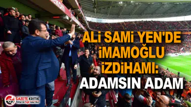 Ali Sami Yen'de İmamoğlu izdihamı: Adamsın adam