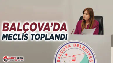 Balçova’da Meclis Toplandı
