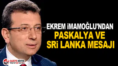 Ekrem İmamoğlu'ndan Paskalya ve Sri Lanka mesajı
