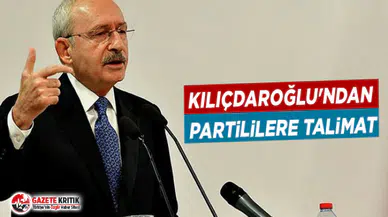 Kılıçdaroğlu'ndan partililere talimat