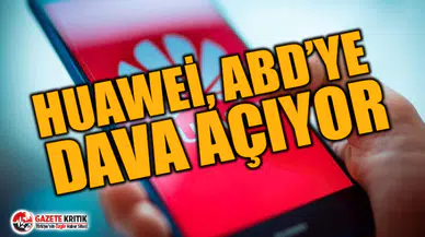 Huawei, ABD’ye dava açıyor
