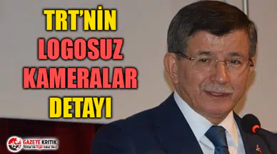 'TRT, Davutoğlu'nu logosuz kameralarla takip etti'