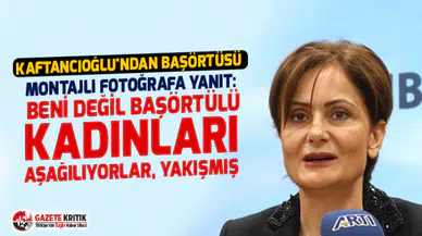 Kaftancıoğlu'ndan başörtüsü montajlı fotoğrafa yanıt: Beni değil başörtülü kadınları aşağılıyorlar, yakışmış