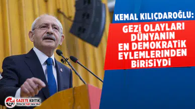 Kemal Kılıçdaroğlu: Gezi olayları dünyanın en demokratik eylemlerinden birisiydi