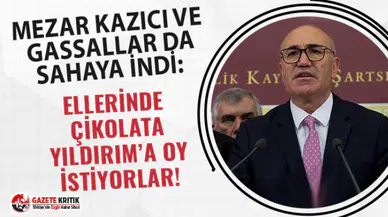 MEZAR KAZICI VE GASSALLAR DA SAHAYA İNDİ: ELLERİNDE ÇİKOLATA YILDIRIM’A OY İSTİYORLAR!