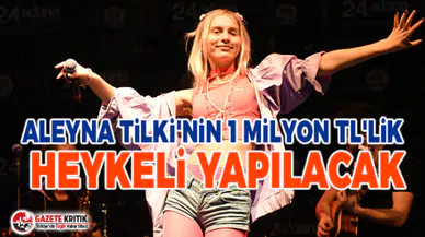 Aleyna Tilki'nin 1 milyon TL'lik heykeli yapılacak