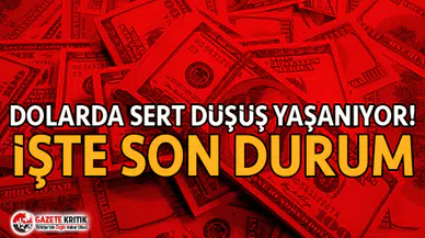 Dolarda sert düşüş yaşanıyor! İşte son durum